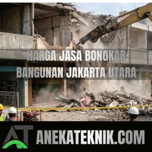 harga jasa bongkar bangunan jakarta utara