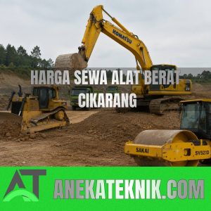 Harga Sewa Alat Berat Cikarang