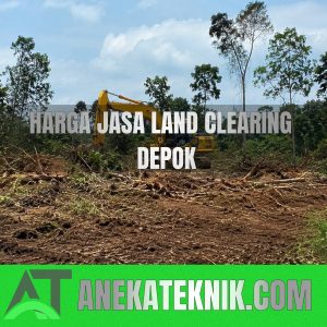 Harga Jasa Land Clearing Depok