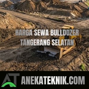 harga sewa bulldozer tangerang selatan