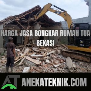 Harga Jasa Bongkar Rumah Tua Bekasi