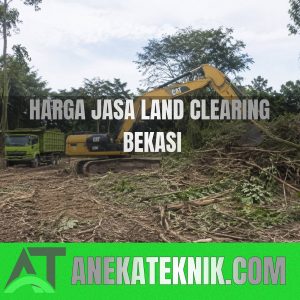 Harga Jasa Land Clearing Bekasi