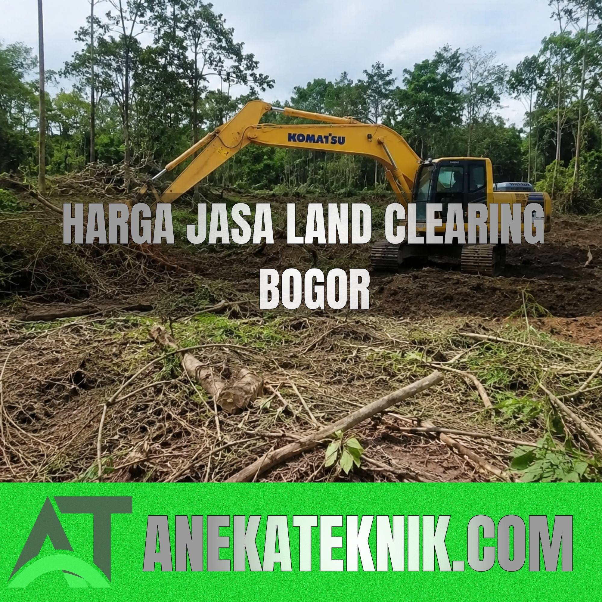 Harga Jasa Land Clearing Bogor