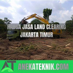 Harga Jasa Land Clearing Jakarta Timur