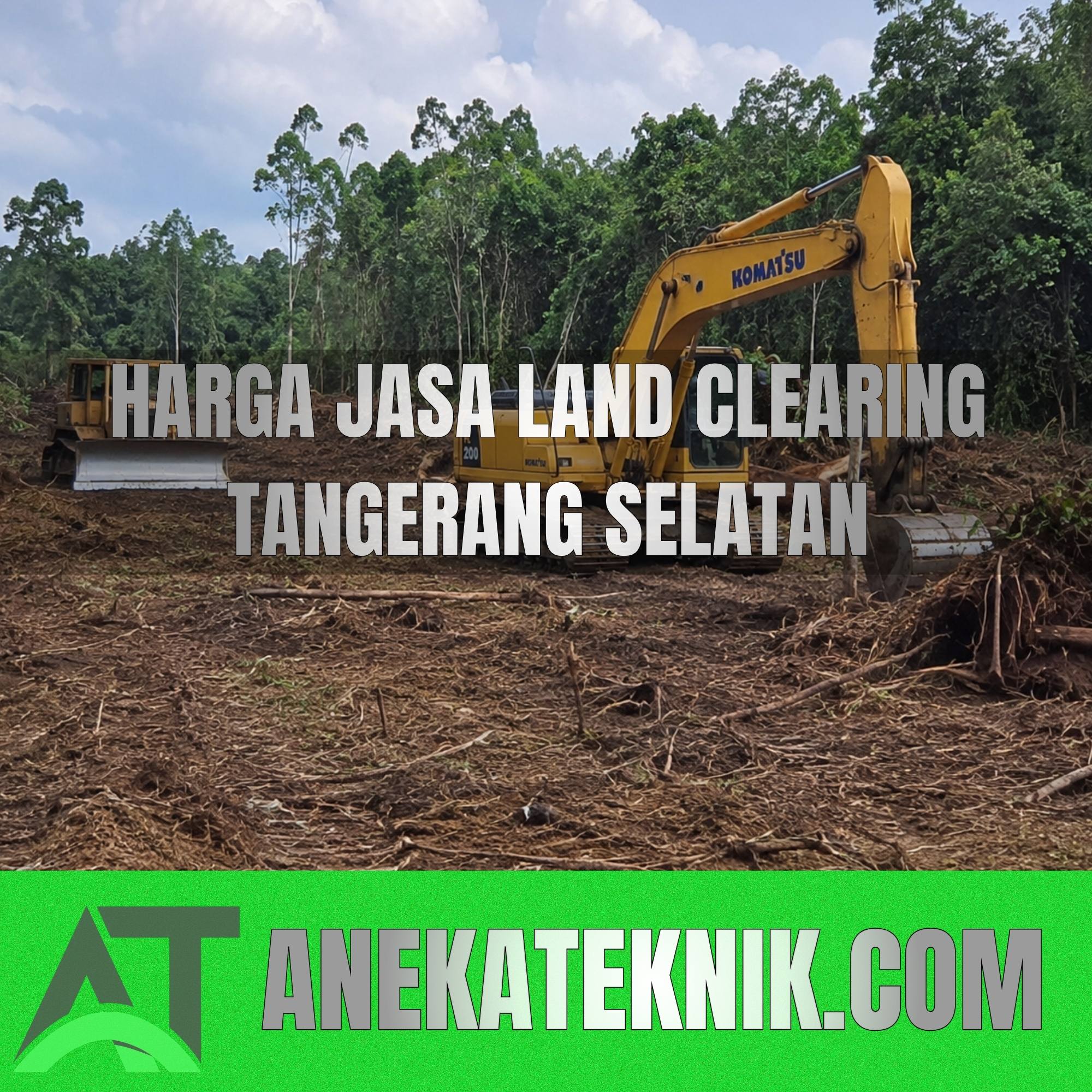Harga Jasa Land Clearing Tangerang Selatan