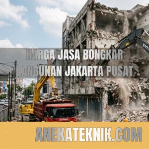 harga jasa bongkar bangunan jakarta pusat