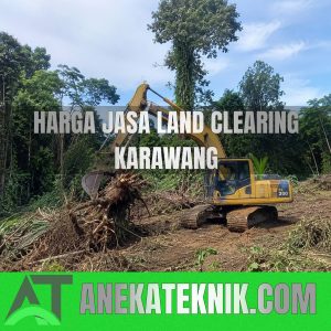 Harga Jasa Land Clearing Karawang